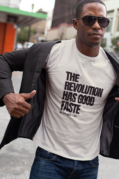 The Revolution Has Good Taste Unisex t-shirt
