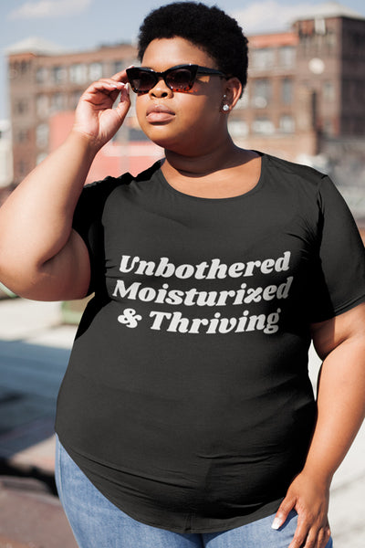 Unbothered, Moisturized & Thriving Unisex t-shirt